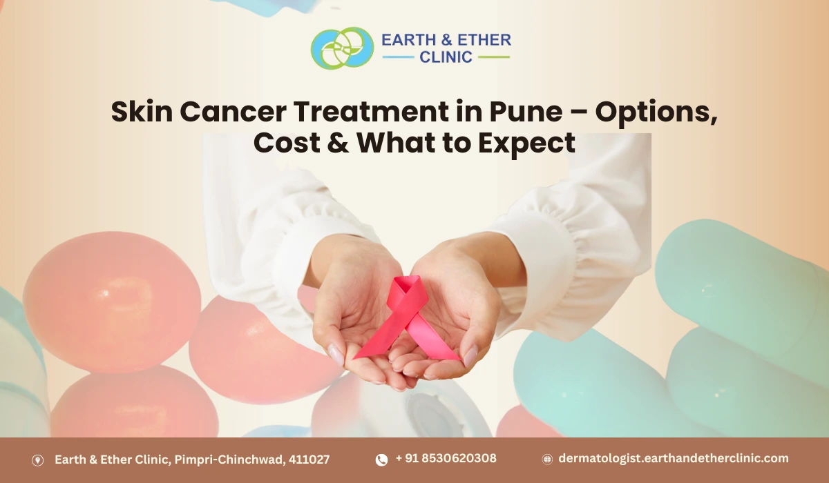 Skin Cancer Treatment in Pune – Options, Cost & What to Expect