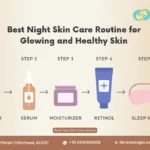Best Night Skin Care Routine for Healthy & Glowing Skin