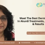 Meet The Best Dermatologist In Akurdi Treatments, Experience & Results
