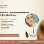 How to Choose the Best Dermatologist in Pune